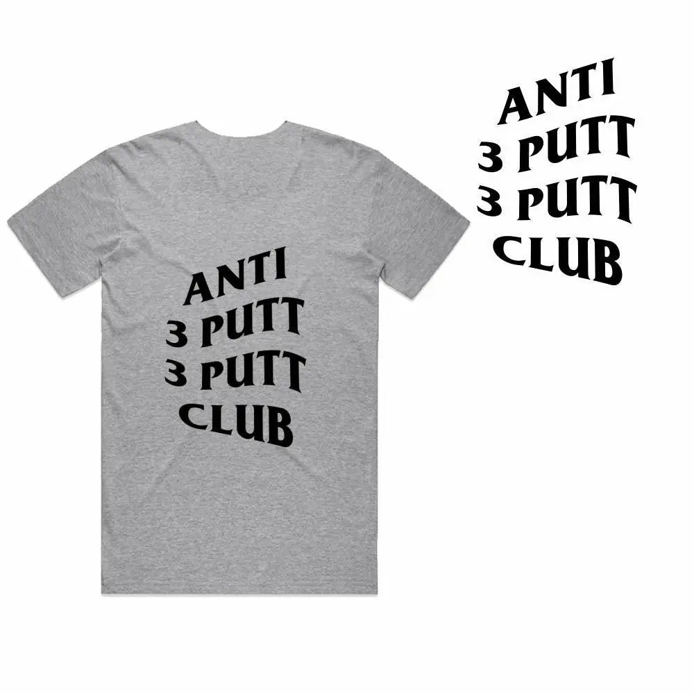 Anti 3 Putt 3 Putt Club T-Shirt